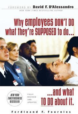 Why Employees Don't Do What They're Supposed To and What You Can Do About It REV UPD 2nd  Edition(English, Paperback, Fournies Ferdinand)