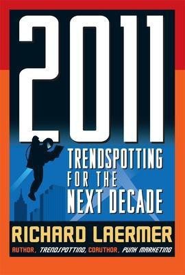 2011: Trendspotting for the Next Decade(English, Electronic book text, Laermer Richard)