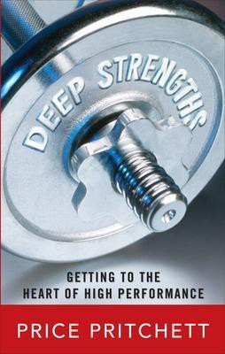 Deep Strengths: Getting to the Heart of High Performance(English, Electronic book text, Pritchett Price)