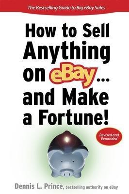 How to Sell Anything on eBay... And Make a Fortune(English, Paperback, Prince Dennis)