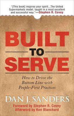 Built to Serve: How to Drive the Bottom Line with People-First Practices(English, Electronic book text, Sanders Dan J)
