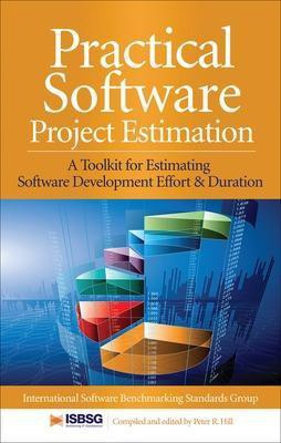 Practical Software Project Estimation: A Toolkit for Estimating Software Development Effort & Duration(English, Hardcover, Hill Peter)