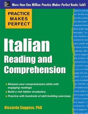 Practice Makes Perfect Italian Reading and Comprehension(English, Paperback, Saggese Riccarda)