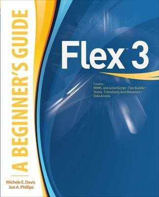 Flex 3: A Beginner's Guide(English, Paperback, Davis Michele)