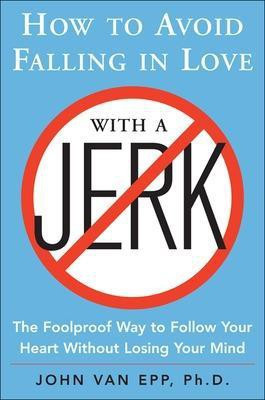 How to Avoid Falling in Love with a Jerk(English, Electronic book text, Van Epp John)