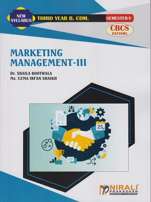 MARKETING MANAGEMENT- III (Third Year TY Bcom Semester 5)(Paperback, Dr. Shaila Bootwala, Ms. Uzma Irfan Shaikh)