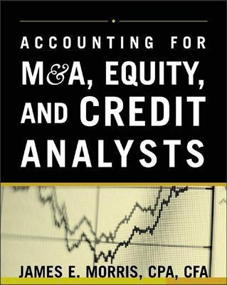 Accounting for M&a, Credit, & Equity Analysts(English, Electronic book text, Morris James Professor)