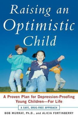 Raising an Optimistic Child(English, Paperback, Murray Bob)