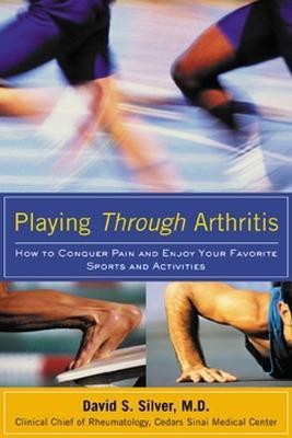 Playing Through Arthritis(English, Electronic book text, Silver David S)