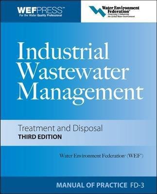 Industrial Wastewater Management, Treatment, and Disposal(English, Electronic book text, Water Environment Federation)