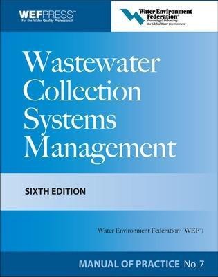 Wastewater Collection Systems Management MOP 7, Sixth Edition(English, Hardcover, Water Environment Federation)