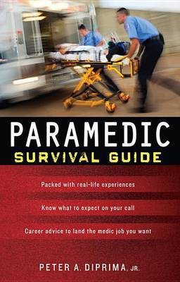 Paramedic Survival Guide(English, Electronic book text, Diprima Peter A Emt-P)