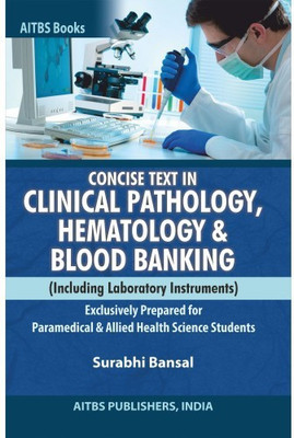 Concise Text in Clinical Pathology, Hematology & Blood Banking (Including Laboratory Instruments)(Paperback, SURABHI BANSAL)