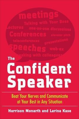 The Confident Speaker: Beat Your Nerves and Communicate at Your Best in Any Situation(English, Electronic book text, Monarth Harrison)