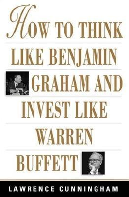 How to Think Like Benjamin Graham and Invest Like Warren Buffett(English, Paperback, Cunningham Lawrence)