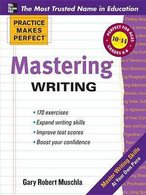 Practice Makes Perfect Mastering Writing(English, Electronic book text, Muschla Gary Robert)