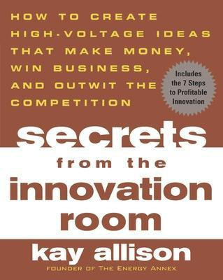 Secrets from the Innovation Room(English, Electronic book text, Allison Kay)
