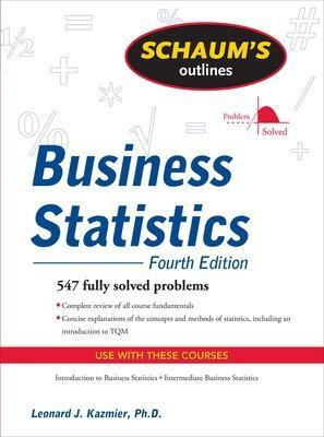 Schaum's Outline of Business Statistics, Fourth Edition(English, Paperback, Kazmier Leonard)