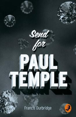 Send for Paul Temple(English, Paperback, Durbridge Francis)