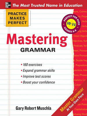 Practice Makes Perfect Mastering Grammar(English, Electronic book text, Muschla Gary Robert)