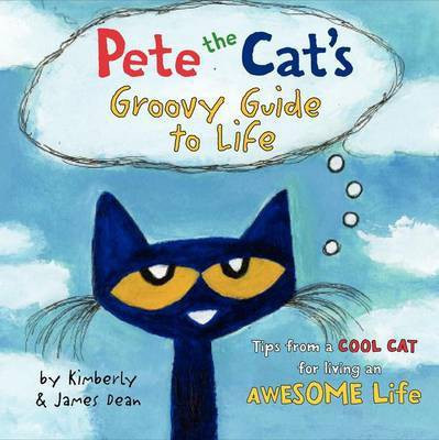 Pete the Cat's Groovy Guide to Life(English, Hardcover, Dean James)