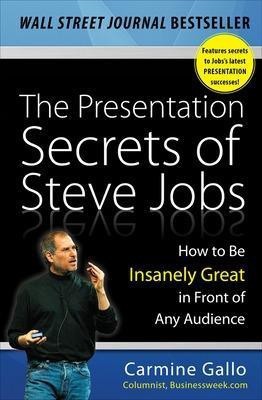 The Presentation Secrets of Steve Jobs: How to Be Insanely Great in Front of Any Audience(English, Electronic book text, Gallo Carmine)