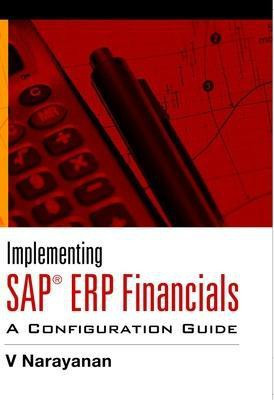 Implementing Sap (R) Erp Financials: A Configuration Guide 1st  Edition(English, Paperback, Narayanan V)