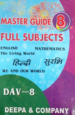 Master Class 8 DAV Full Subjects Guide (Englsh Hindi Surbhi Maths The Living World We And Our World Based On DAV Syllabus(Paperback, Deepa & Company)