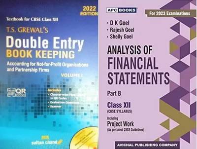 T.S. Grewal's Double Entry Book Keeping: Accounting For Not-For-Profit Organizations And Partnership Firms -(Vol. 1) And Dk Goel Analysis Of Financial Statements Class 12th, Part-B (Including Project Work) 2023 Edition