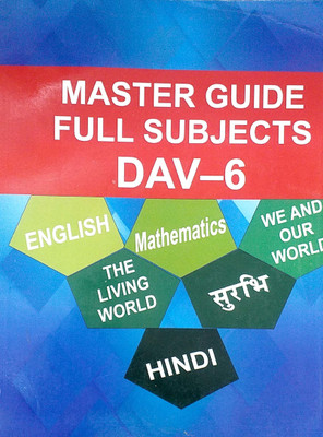 Master Class 6 DAV Full Subjects Guide (Englsh Hindi Surbhi Maths The Living World We And Our World Based On DAV Syllabus(Paperback, Deepa & Company)