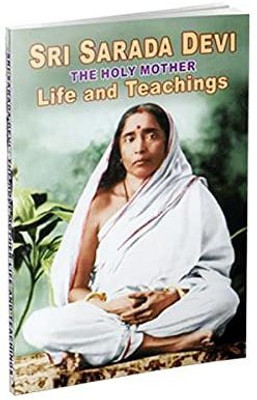 Sri Sarada Devi - The Holy Mother Life And Teachings(Paperback, Swami Tapasyananda)