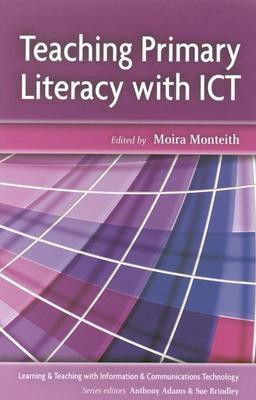 TEACHING PRIMARY LITERACY WITH ICT(English, Paperback, Monteith Moira)
