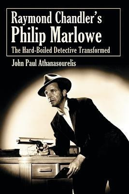 Raymond Chandler's Philip Marlowe(English, Paperback, Athanasourelis John Paul)