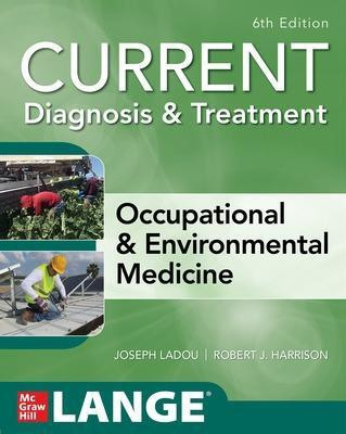 CURRENT Diagnosis & Treatment Occupational & Environmental Medicine(English, Paperback, LaDou Joseph)