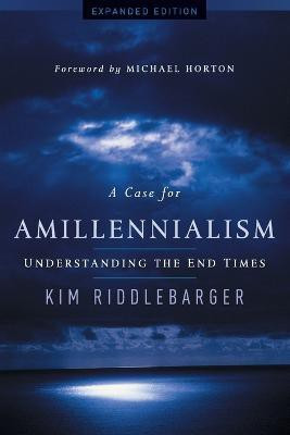 A Case for Amillennialism - Understanding the End Times(English, Paperback, Riddlebarger Kim)