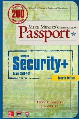 Mike Meyers' Comptia Security+ Certification Passport, Fourth Edition (Exam Sy0-401)(English, Electronic book text, Dunkerley Dawn) Mike Meyers' Comptia Security+ Certification Passport, Fourth Edition (Exam Sy0-401)(English, Electronic book text, Dunkerley Dawn)