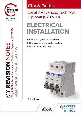 My Revision Notes: City & Guilds Level 3 Advanced Technical Diploma in Electrical Installation (8202-30)(English, Paperback, Tanner Peter)