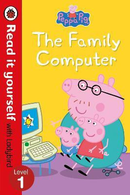 Peppa Pig: The Family Computer - Read It Yourself with Ladybird Level 1(English, Paperback, Ladybird)