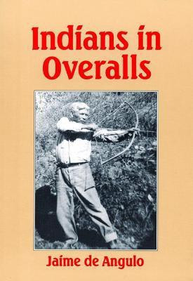 Indians in Overalls(English, Paperback, de Angulo Jaime)