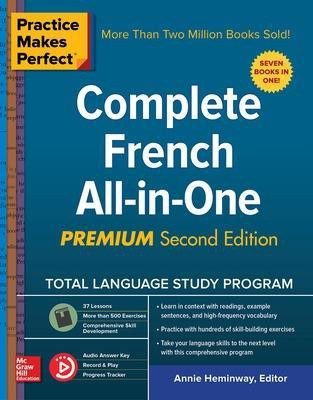 Practice Makes Perfect: Complete French All-in-One, Premium Second Edition(English, Paperback, Heminway Annie)