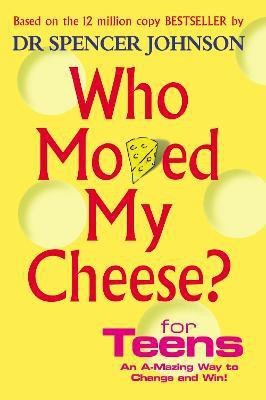 Who Moved My Cheese For Teens(English, Hardcover, Johnson Spencer Dr)