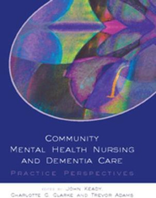 Community Mental Health Nursing and Dementia Care(English, Electronic book text, Keady John)