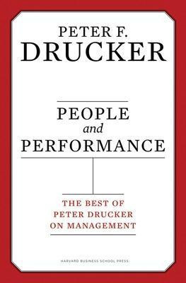 People and Performance  - The Best of Peter Drucker on Management(English, Hardcover, Drucker Peter F.)