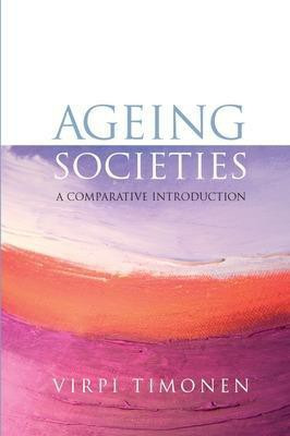 Ageing Societies: A Comparative Introduction(English, Paperback, Timonen Virpi)