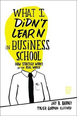 What I Didn't Learn in Business School(English, Hardcover, Barney Jay)