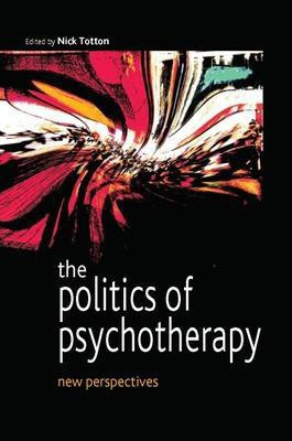 The Politics of Psychotherapy: New Perspectives(English, Paperback, Totton Nick)