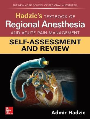 Hadzic's Textbook of Regional Anesthesia and Acute Pain Management: Self-Assessment and Review(English, Paperback, Hadzic Admir)