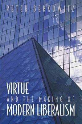 Virtue and the Making of Modern Liberalism(English, Paperback, Berkowitz Peter)