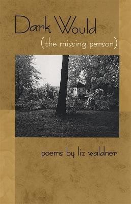 Dark Would (the missing person)(English, Paperback, Waldner Liz)