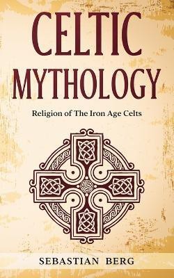 Celtic Mythology(English, Paperback, Berg Sebastian)